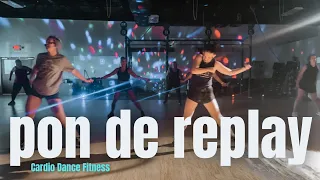 PON DE REPLAY Remix - Rhihanna | Cardio Dance Fitness