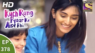 Kuch Rang Pyar Ke Aise Bhi - कुछ रंग प्यार के ऐसे भी - Ep 378 - 10th August, 2017