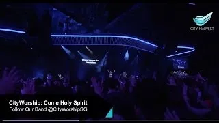 CityWorship: Come Holy Spirit // Annabel Soh @ City Harvest Church