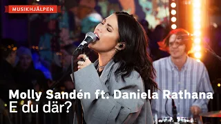 Molly Sandén feat. Daniela Rathana – E du där? / Musikhjälpen 2021