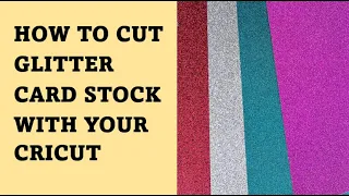 How to Cut Glitter Card Stock - Cutting Glitter Card Stock with Cricut - Best Way To Cut Glitter