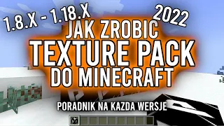 PORADNIK: JAK ZROBIĆ TEXTURE PACK DO MINECRAFT NA KAŻDĄ WERSJĘ - 1.8.X - 1.18.X - 2022