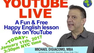 Michael DiGiacomo Happy English YouTube LIVE Jan. 11th 2017