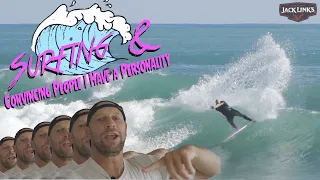 The World's Best Surf Vlog: Surfing & Convincing People I Have A Personality