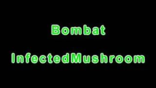 InfectedMushroom - Bombat