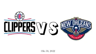 Oct 30, 2022 - New Orleans Pelicans vs  Los Angeles Clippers Full Game Highlights