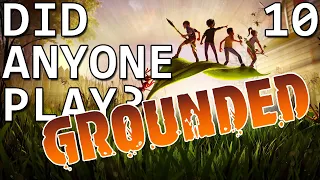 Grounded - Did Anyone Play?