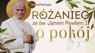 Różaniec Teobańkologia ze św. Janem Pawłem II o pokój 14.06 Wtorek