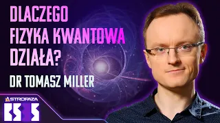 Dlaczego fizyka kwantowa działa? - dr Tomasz Miller - BS3S