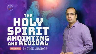 PREMIERE | The Holy Spirit Anointing And Revival | Pr.Tinu George