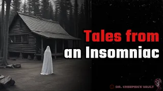 Tales from an Insomniac | EPIC SUPERNATURAL CREEPYPASTA [FULL VERSION]