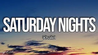 Khalid – Saturday Nights (Lyrics)"All the things that I know, That your parents don't"