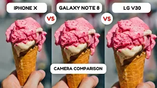 iPHONE X Camera Vs Galaxy Note 8 Vs LG V30 | Camera Comparison | Camera Test | Camera Review 2017!