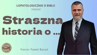 #441 Straszna historia o ... (podcast) - Pastor Paweł Banaś