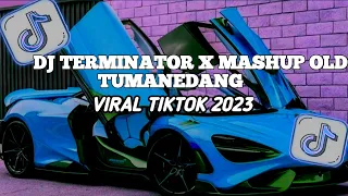 DJ TERMINATOR X MASHUP OLD TUMANEDANG VIRAL FYP TIKTOK TERBARU 2023