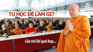 Học Phật để làm gì? Câu trả lời quá hay của Sư Bửu Chánh