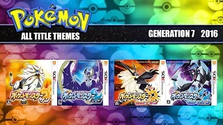 All Pokémon Title Themes [GEN 1-7] 2017