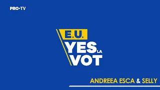 Pe 26 mai, Andreea Esca și Selly #yeslavot