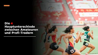 Die 4 Hauptunterschiede zwischen Amateuren und Profi-Tradern