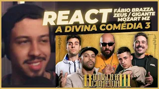 React | A DIVINA COMÉDIA PARTE 3 - Mozart MZ, Gigante no Mic, Fabio Brazza e Zeus