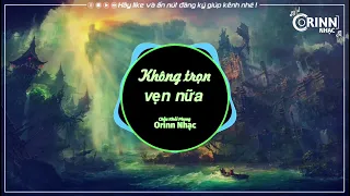 Không Trọn Vẹn Nữa (Orinn Nhạc) - Châu Khải Phong| Nhạc Trẻ Remix  Hot Tik Tok Gây Nghiện Hay Nhất