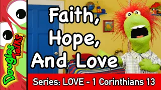 Faith, Hope, and Love | Sunday School lesson for kids | 1 Corinthians 13