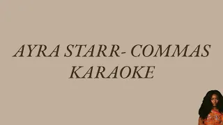 Ayra Starr - Commas - AfroBeats/Fusion Karaoke [LYRICS ON SCREEN]