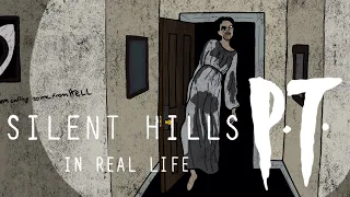 Silent Hills P.T.  IN REAL LIFE