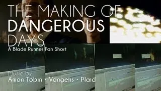 Dangerous Days [The Making of a Fan Short for Blade Runner]