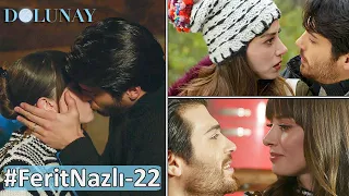 Dolunay 22.Bölüm Ferit❤Nazlı Tüm Sahneleri