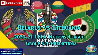 Belarus vs Lithuania | 2020-21 UEFA Nations League | Group C4 Predictions eFootball PES2021