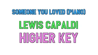 Someone You Loved (Piano) (higher key KARAOKE +4) - Lewis Capaldi | for lyrics / song covers