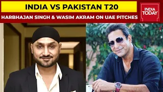 Harbhajan Singh & Wasim Akram Share Their Thought On UAE Pitches: India Vs Pakistan T20 Match