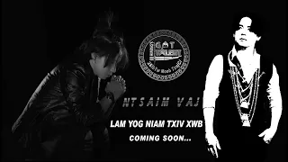 Ntsaim Vaj - Lam Yog Niam Txiv Xwb is Coming Soon!