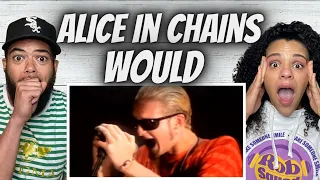 SHE WANTED IT!| FIRST TIME HEARING Alice In Chains - Would REACTION