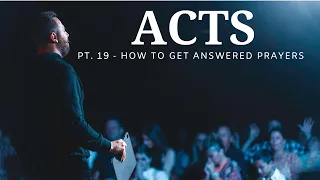 The Book Of Acts | Pt.19 - How To Get Answered Prayers | Pastor Jackson Lahmeyer