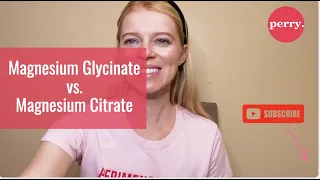 Magnesium Glycinate vs. Magnesium Citrate - What Is Best During Perimenopause?