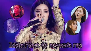 IDOLS REACT TO SOYEON'S RAP (G)I-DLE (SUB ENG/ESP)