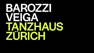 Barozzi Veiga presents Tanzhaus Zürich | The World Around