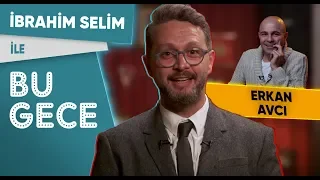 İbrahim Selim ile Bu Gece: Erkan Avcı, Çukur,  Adriana Lima, Dua Lipa