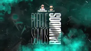 🔫 PORQUE SOMOS BANDIDOS 💰 @DjGuidoTroncoso feat Dj Luciano Troncoso (#guaracha #aleteo #bandidos)