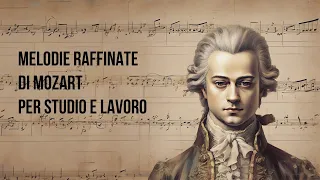 Melodie raffinate di Mozart lo studio e lavoro #studio#study #focus #focusmusic
