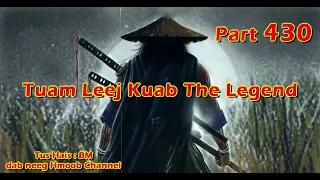 Tuam Leej Kuab The Hmong Shaman Warrior ( Part 430 ) 21/3/2024