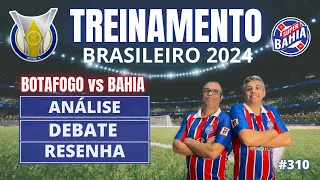 ⭐️ EXPECTATIVAS PARA O JOGO DO BAHIA CONTRA O BOTAFOGO NO BRASILEIRÃO 2024 | SUPER BAHIA NIGHT