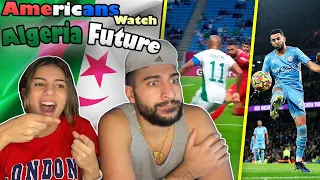 Americans Watch The Future of Algerian Football (Mahrez, Ounas, Benrahma, Atal) 2021!