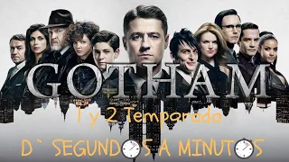 Gotham: Resumen D` Segundos a Minutos (1 y 2 Temporada)