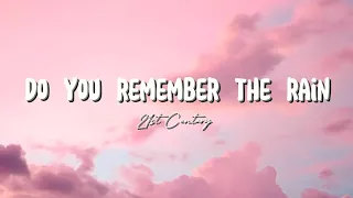 21st Century - Do you remember the rain ( Lyrics )