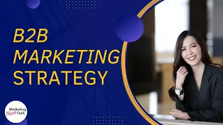 B2B Marketing Strategy การทำการตลาดแบบ B2B เพื่อให้ผู้บริหารชนะทุกการแข่งขัน