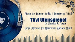 Thyl Ulenspiegel - Charles de Coster | Teatru pe Vinil
