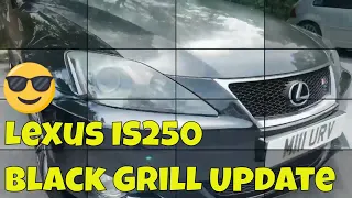 Lexus IS 250 All Black Front Grill Install Update